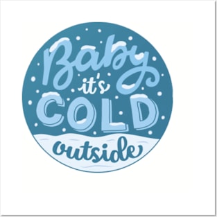 Baby It's Cold Outside Winter Wonderland © GraphicLoveShop Posters and Art